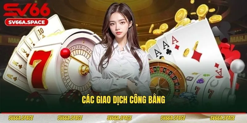 Các giao dịch công bằng