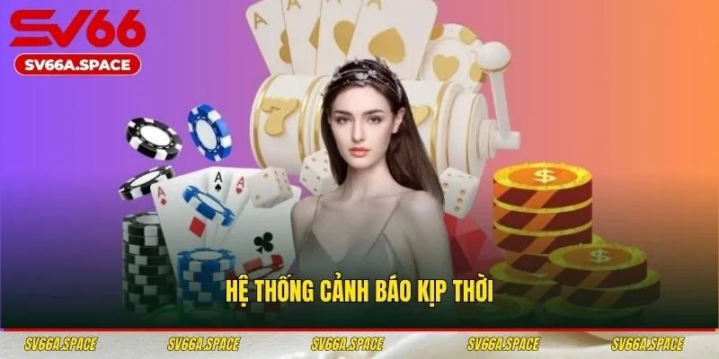 Hệ thống cảnh báo kịp thời