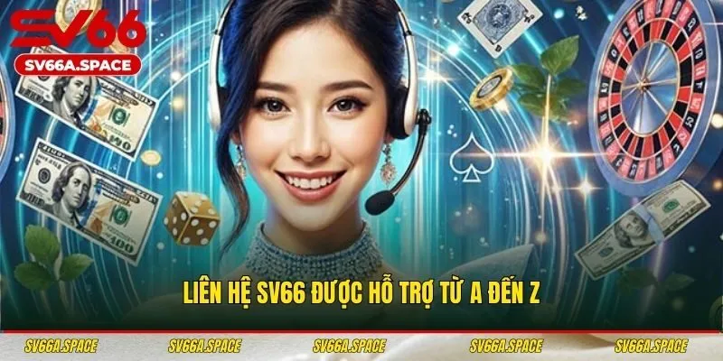 Liên hệ SV66 được hỗ trợ từ A đến Z