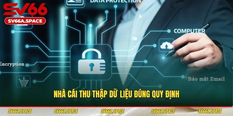 Nhà cái thu thập dữ liệu đúng quy định