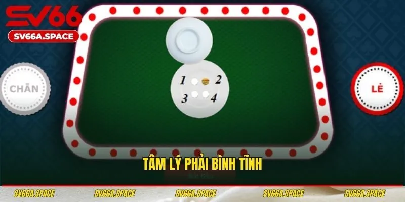 Tâm lý phải bình tĩnh