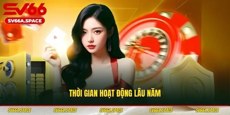 Thời gian hoạt động lâu năm
